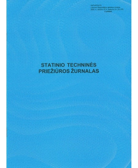 Statinio techninės priežiūros žurnalas, A4, vertikalus, 14 lapų Statinio techninės priežiūros žurnalas, A4, vertikalus, 14 lapų